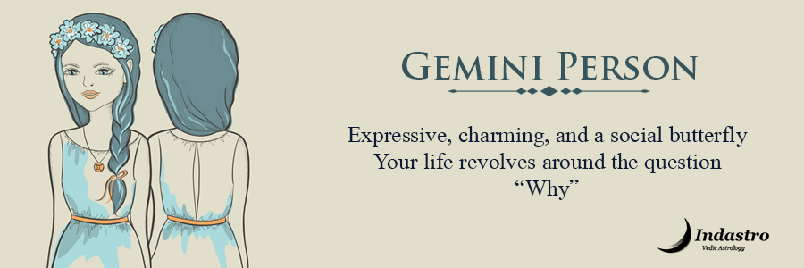 Gemini person though overprotective is a firm believer in Freedom. Neither you like to be restricted nor you restrict others.