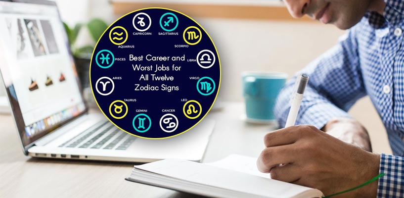 Best Career and Worst Jobs for All Twelve Zodiac Signs