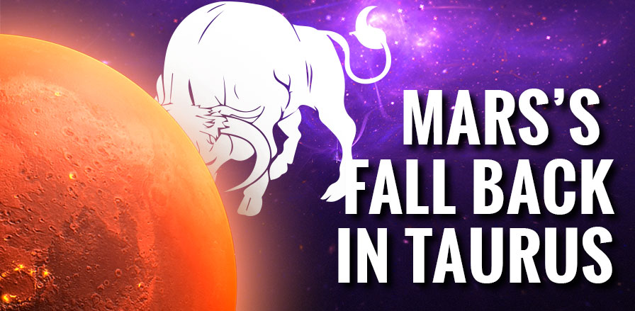 Marsâ€™s Fall Back in Taurus (13 Nov 2022 â€“ 13 March 2023)