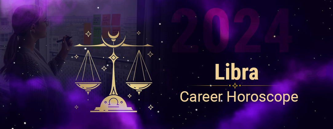 Libra Career Horoscope 2024